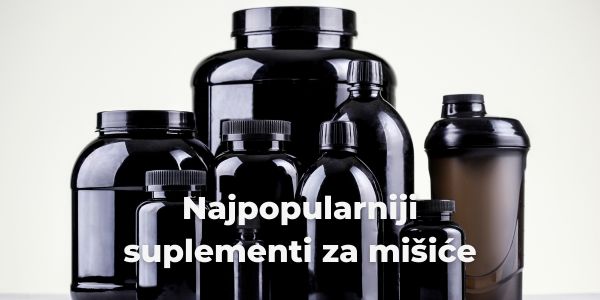 Najpopularniji suplementi za mišiće