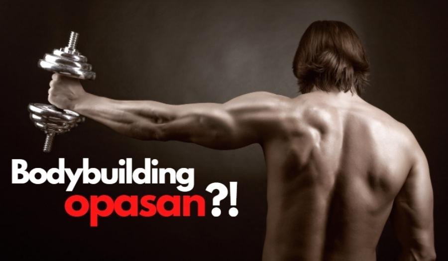 Je li bodybuilding opasan po zdravlje?